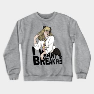 I want to break free ROGERINA Crewneck Sweatshirt